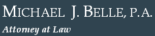 Michael J. Belle, P.A. - Attorney at Law